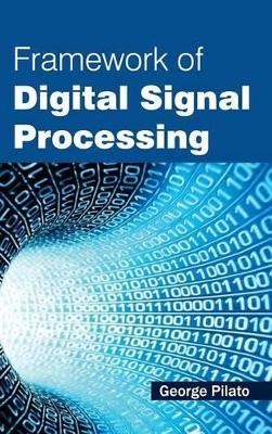 Framework of Digital Signal Processing by George Pilato