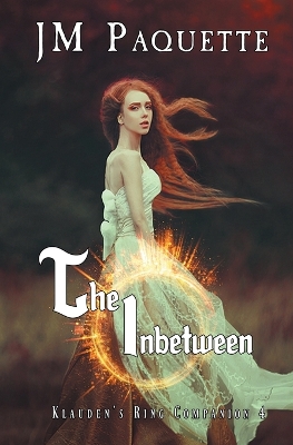 The Inbetween: Klauden's Ring Companion by Jm Paquette