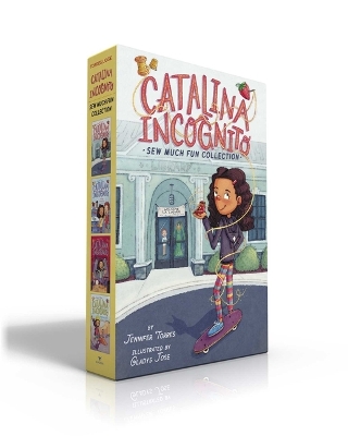 Catalina Incognito Sew Much Fun Collection (Boxed Set): Catalina Incognito; The New Friend Fix; Off-Key; Skateboard Star by Jennifer Torres