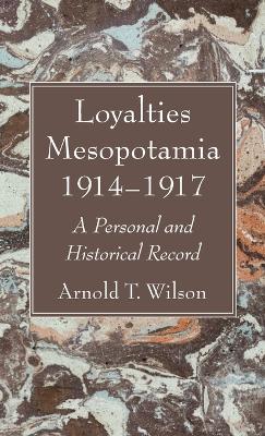 Loyalties Mesopotamia 1914-1917 book