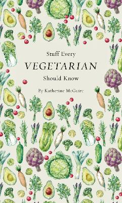 Stuff Every Vegetarian Should Know book