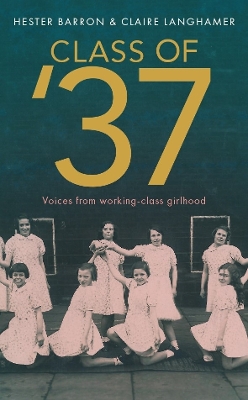 Class of '37: ‘A wonderful rear-view glimpse of [a] vanishing world’ – Simon Garfield. Longlisted for the RSL Ondaatje Prize book