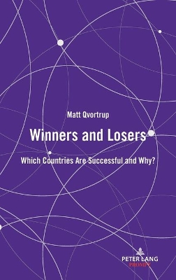 Winners and Losers: Which Countries are Successful and Why? by Matt Qvortrup