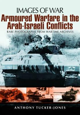 Armoured Warfare in the Arab-Israeli Conflicts book