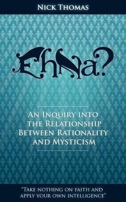 Eh Na? - An Inquiry into the Relationship Between Rationality and Mysticism book