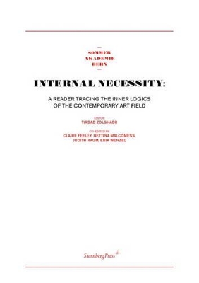 Internal Necessity – A Reader Tracing the Inner Logics of the Contemporary Art Field book