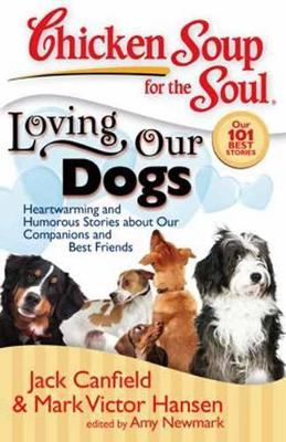 Chicken Soup for the Soul: Loving Our Dogs book