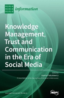 Knowledge Management, Trust and Communication in the Era of Social Media book