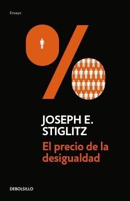 The El precio de la desigualdad/The Price of Inequality by Joseph E. Stiglitz