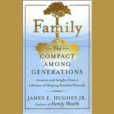 Family: The Compact Among Generations by L J Ganser