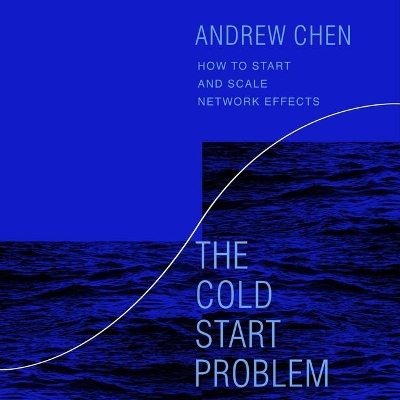 The Cold Start Problem: How to Start and Scale Network Effects book