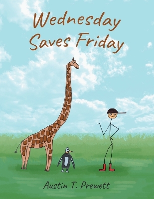 Wednesdays Saves Friday by Austin T Prewett