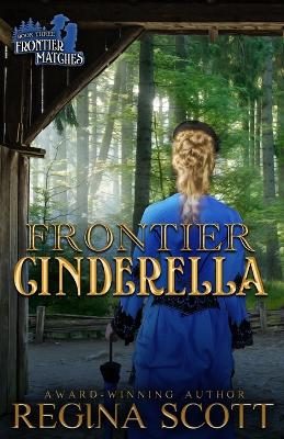 Frontier Cinderella: A Sweet, Clean Western Romance book