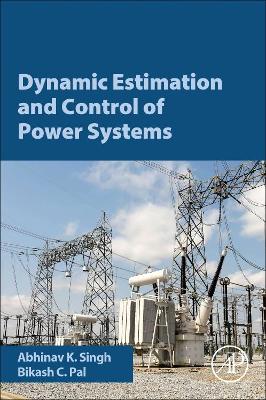 Dynamic Estimation and Control of Power Systems book