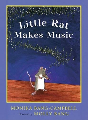 Little Rat Makes Music by Monika Bang-Campbell