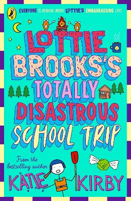 Lottie Brooks's Totally Disastrous School-Trip by Katie Kirby