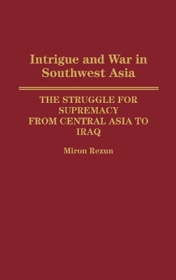 Intrigue and War in Southwest Asia book