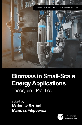 Biomass in Small-Scale Energy Applications: Theory and Practice book