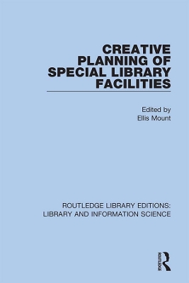 Creative Planning of Special Library Facilities by Ellis Mount