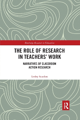 The Role of Research in Teachers' Work: Narratives of Classroom Action Research book