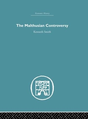 The Malthusian Controversy by Kenneth Smith