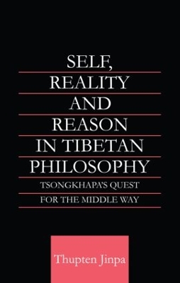 Self, Reality and Reason in Tibetan Philosophy book