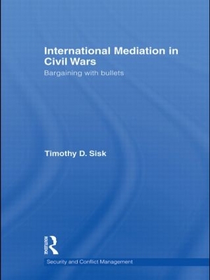 International Mediation in Civil Wars by Timothy D Sisk