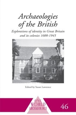 Archaeologies of the British by Susan Lawrence