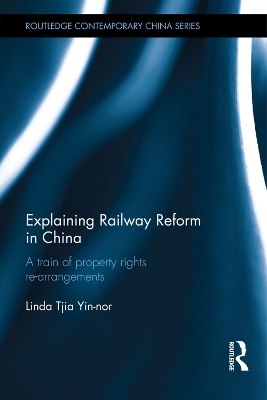 Explaining Railway Reform in China by Linda Tjia Yin-nor