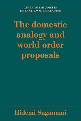 The Domestic Analogy and World Order Proposals by Hidemi Suganami