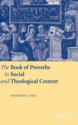 Book of Proverbs in Social and Theological Context book