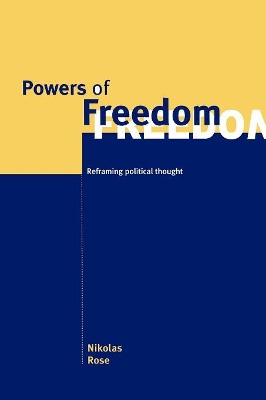 Powers of Freedom by Nikolas Rose