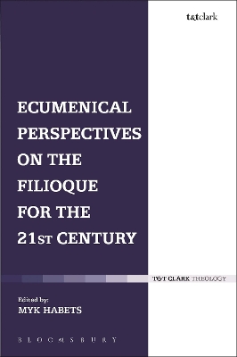 Ecumenical Perspectives on the Filioque for the 21st Century by Rev Dr Myk Habets