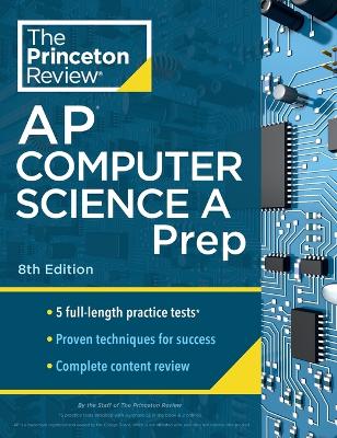 Princeton Review AP Computer Science A Prep, 2024: 5 Practice Tests + Complete Content Review + Strategies & Techniques book