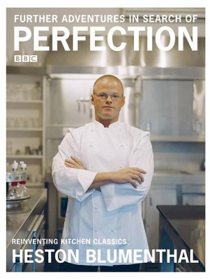 Further Adventures in Search of Perfection by Heston Blumenthal