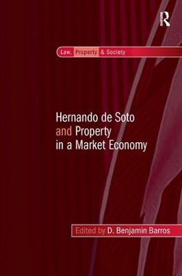 Hernando de Soto and Property in a Market Economy by D. Benjamin Barros