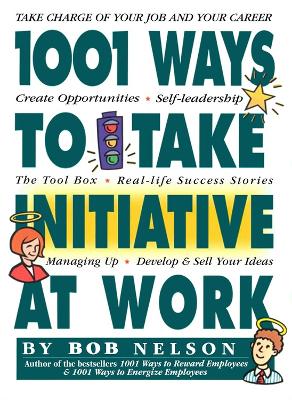 1001 Ways Employees Can Take Initiative by Bob Nelson