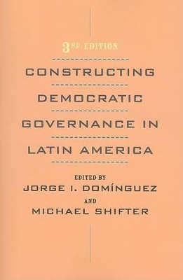 Constructing Democratic Governance in Latin America by Michael Shifter