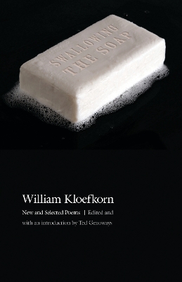 Swallowing the Soap by William Kloefkorn