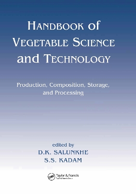 Handbook of Vegetable Science and Technology by D. K. Salunkhe