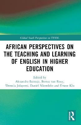 African Perspectives on the Teaching and Learning of English in Higher Education by Alexandra Esimaje