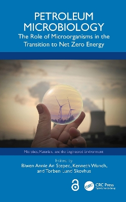 Petroleum Microbiology: The Role of Microorganisms in the Transition to Net Zero Energy book