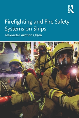 Firefighting and Fire Safety Systems on Ships by Alexander Arnfinn Olsen