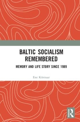 Baltic Socialism Remembered by Ene Kõresaar