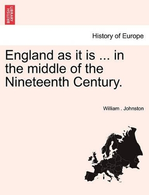 England as It Is ... in the Middle of the Nineteenth Century. Vol. I. book