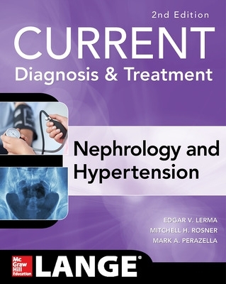 Current Diagnosis & Treatment Nephrology & Hypertension, 2nd Edition book