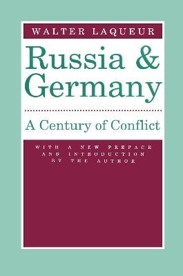 Russia and Germany: Century of Conflict by Walter Laqueur
