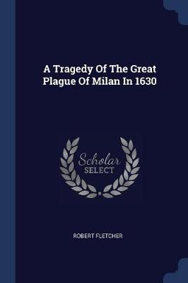 Tragedy of the Great Plague of Milan in 1630 book