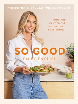 So Good: Food you want to eat, designed by a nutritionist book