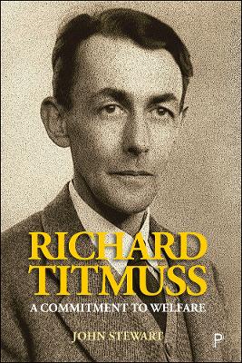 Richard Titmuss: A Commitment to Welfare book